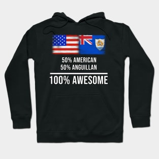 50% American 50% Anguillan 100% Awesome - Gift for Anguillan Heritage From Anguilla Hoodie